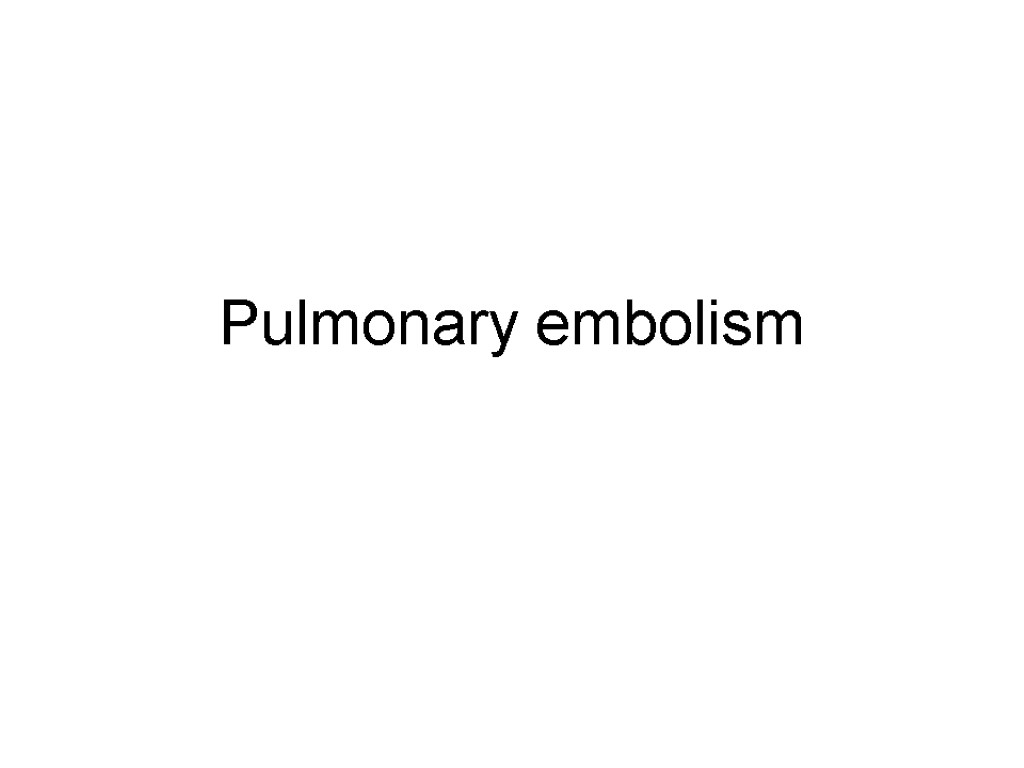 Pulmonary embolism